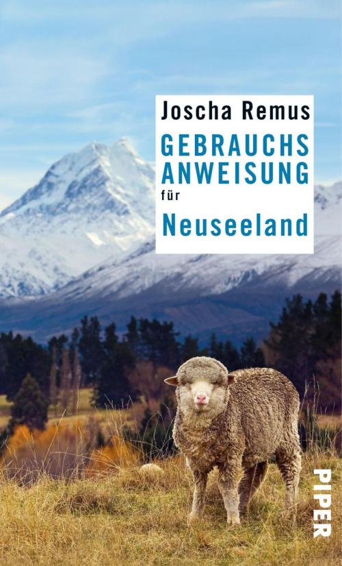Cover of the book Gebrauchsanweisung für Neuseeland by Joscha Remus, Piper ebooks