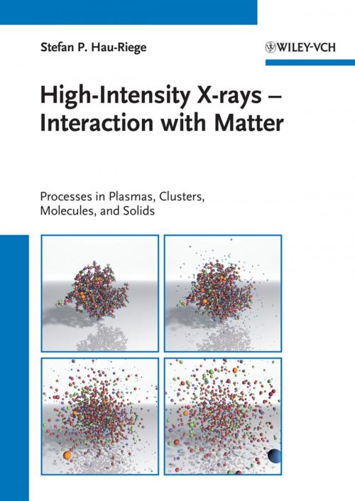 Cover of the book High-Intensity X-rays - Interaction with Matter by Stefan P. Hau-Riege, Wiley
