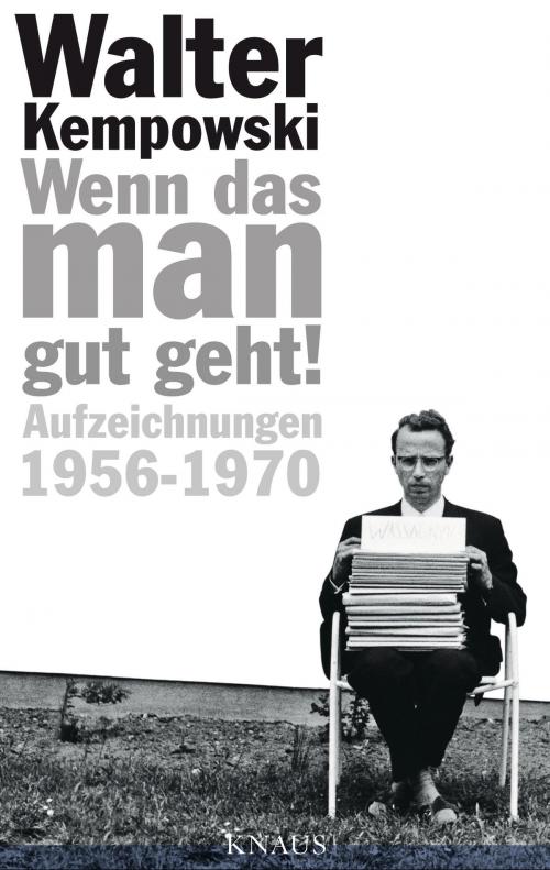 Cover of the book Wenn das man gut geht! by Walter Kempowski, Albrecht Knaus Verlag