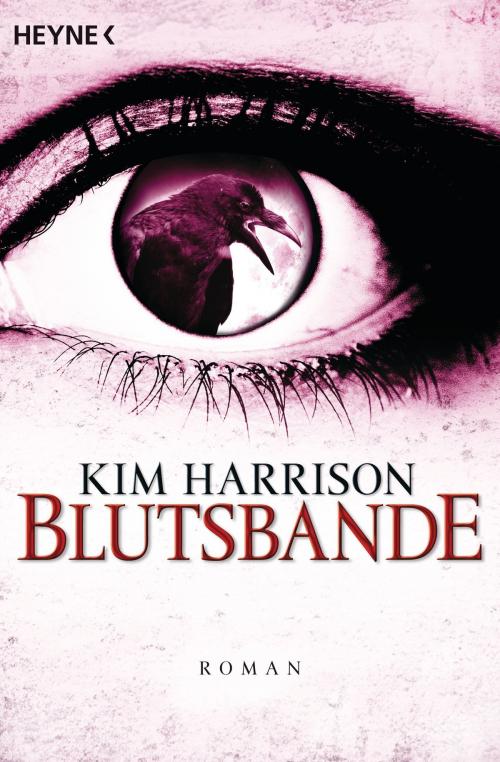 Cover of the book Blutsbande by Kim Harrison, Heyne Verlag
