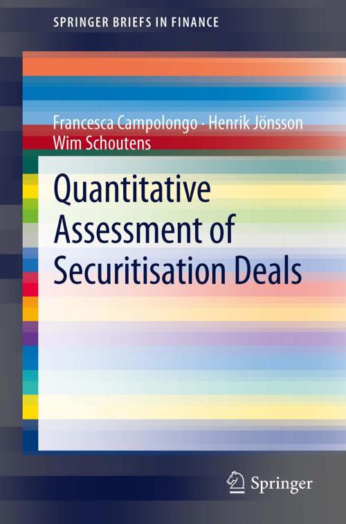 Cover of the book Quantitative Assessment of Securitisation Deals by Francesca Campolongo, Henrik Jönsson, Wim Schoutens, Springer Berlin Heidelberg