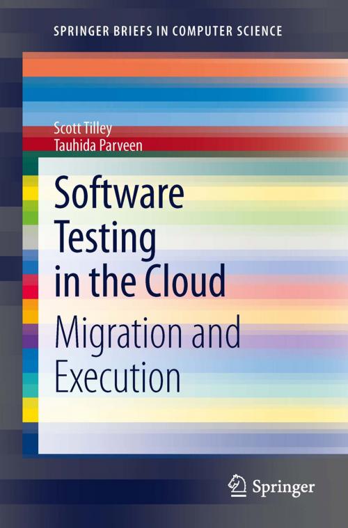 Cover of the book Software Testing in the Cloud by Scott Tilley, Tauhida Parveen, Springer Berlin Heidelberg