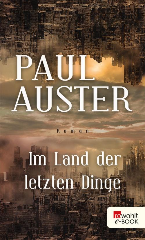 Cover of the book Im Land der letzten Dinge by Paul Auster, Rowohlt E-Book