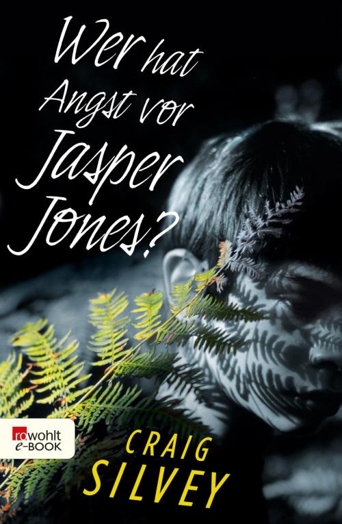 Cover of the book Wer hat Angst vor Jasper Jones? by Craig Silvey, Rowohlt E-Book