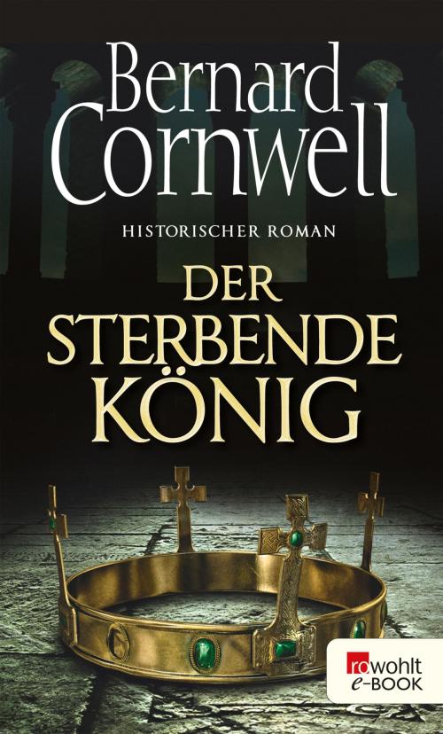 Cover of the book Der sterbende König by Bernard Cornwell, Rowohlt E-Book
