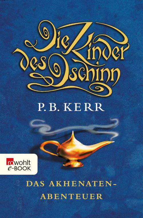 Cover of the book Das Akhenaten-Abenteuer by P. B. Kerr, Rowohlt E-Book