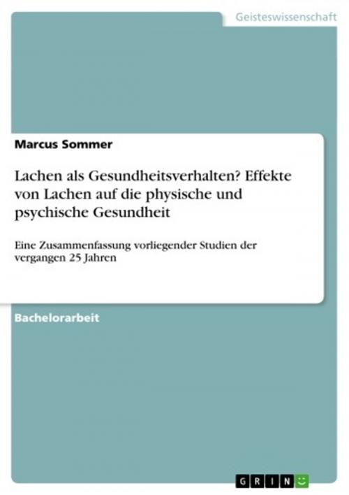 Cover of the book Lachen als Gesundheitsverhalten? Effekte von Lachen auf die physische und psychische Gesundheit by Marcus Sommer, GRIN Verlag