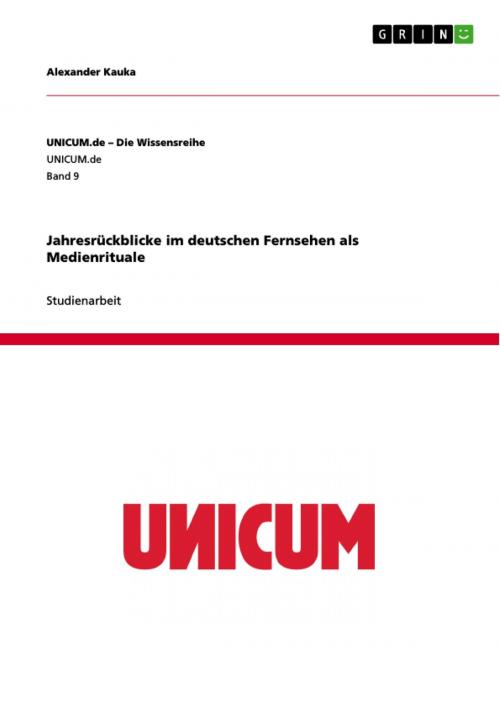 Cover of the book Jahresrückblicke im deutschen Fernsehen als Medienrituale by Alexander Kauka, GRIN Verlag