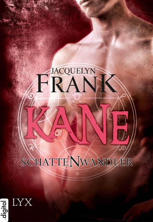 Cover of the book Schattenwandler - Kane by Jacquelyn Frank, LYX.digital