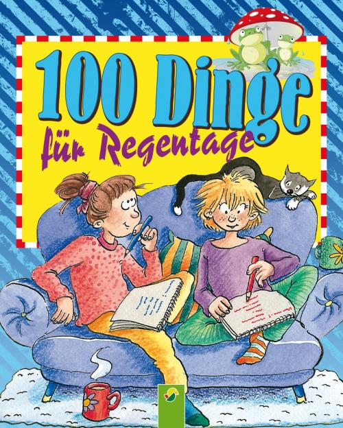 Cover of the book 100 Dinge für Regentage by Oliver Bieber, Schwager & Steinlein Verlag