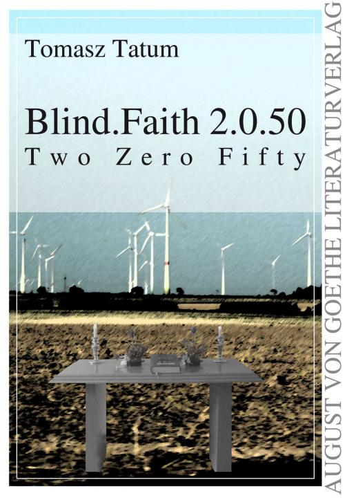 Cover of the book Blind.Faith 2.0.50 by Tomasz Tatum, Frankfurter Literaturverlag