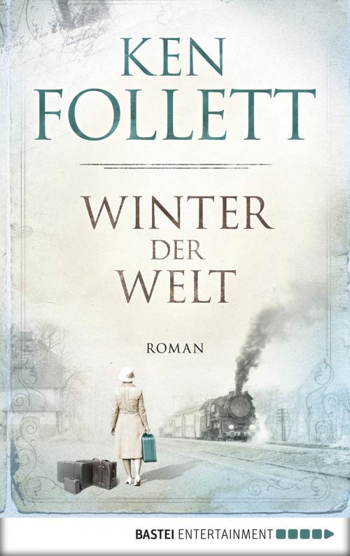 Cover of the book Winter der Welt by Ken Follett, Bastei Entertainment