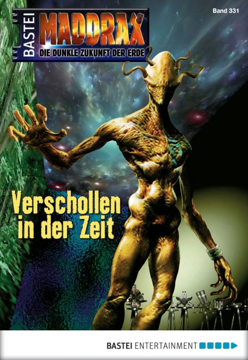 Cover of the book Maddrax - Folge 331 by Manfred Weinland, Bastei Entertainment