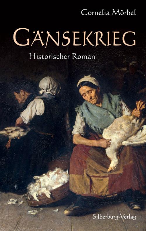 Cover of the book Gänsekrieg by Cornelia Mörbel, Silberburg-Verlag