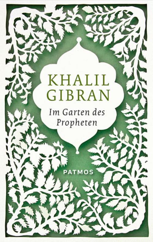 Cover of the book Im Garten des Propheten by Khalil Gibran, Patmos Verlag