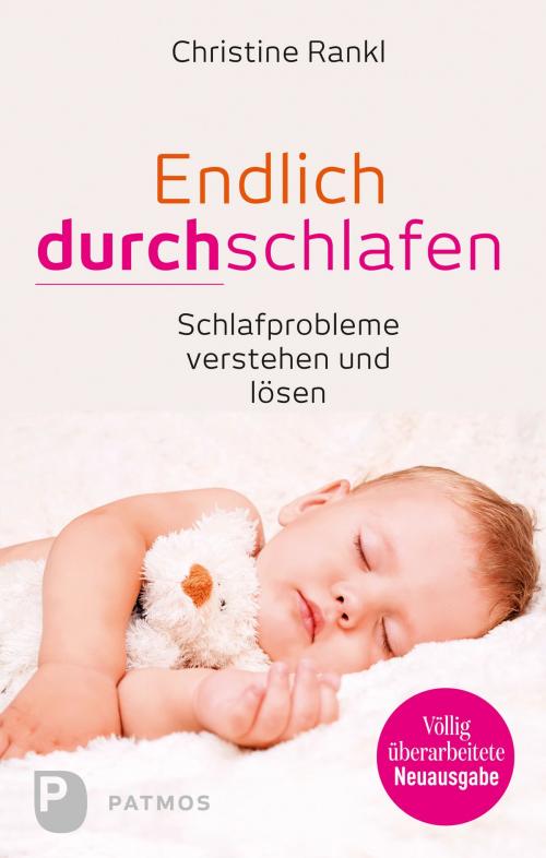 Cover of the book Endlich durchschlafen by Christine Rankl, Patmos Verlag