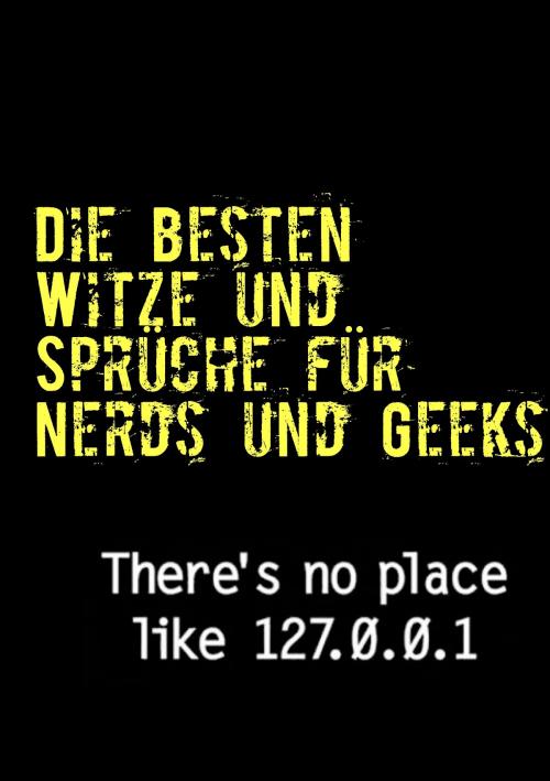 Cover of the book Die besten Witze und Sprüche für Nerds und Geeks by , Books on Demand