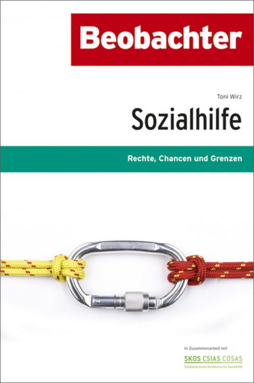 Cover of the book Sozialhilfe by Toni Wirz, Andras Eduard/iStockphoto, Ursula Binggeli, Focus Grafik, Beobachter-Edition