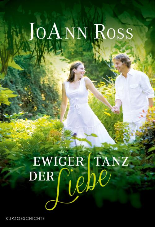 Cover of the book Ewiger Tanz der Liebe by JoAnn Ross, MIRA Taschenbuch