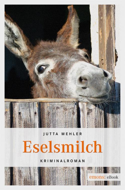 Cover of the book Eselsmilch by Jutta Mehler, Emons Verlag