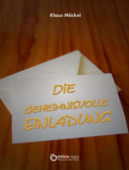 Cover of the book Die geheimnisvolle Einladung by Klaus Möckel, EDITION digital