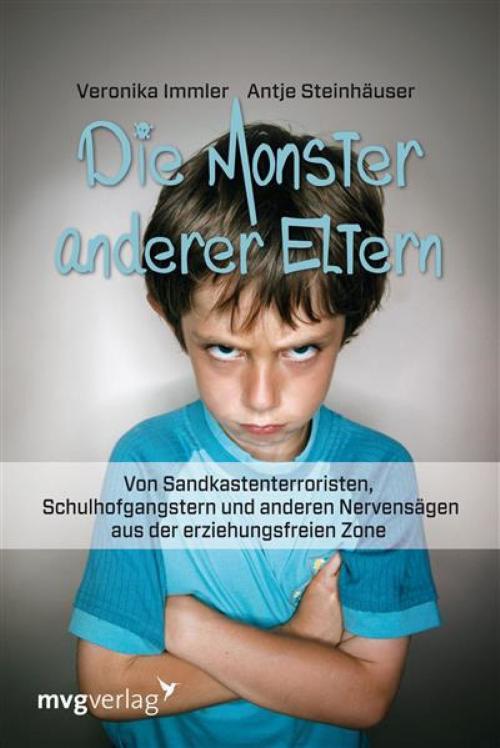 Cover of the book Die Monster anderer Eltern by Veronika Immler, Veronika; Steinhäuser Immler, mvg Verlag