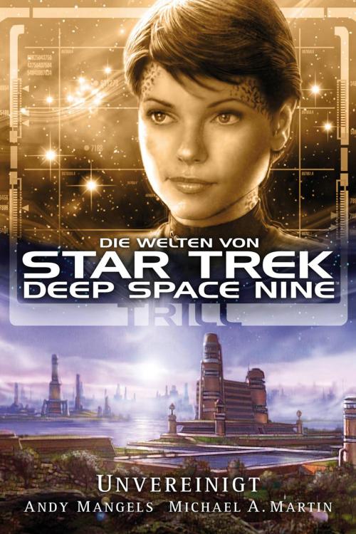Cover of the book Star Trek - Die Welten von Deep Space Nine 03: Trill - Unvereinigt by Andy Mangels, Michael A. Martin, Cross Cult