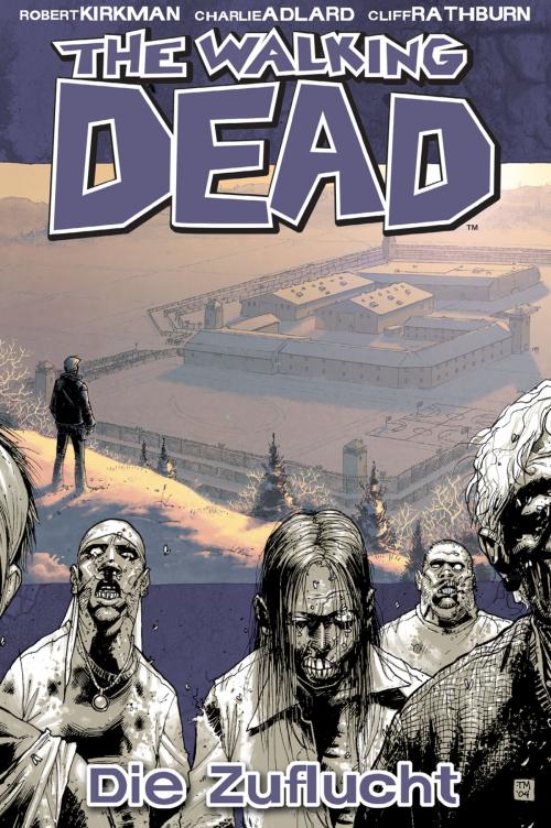 Cover of the book The Walking Dead 03: Die Zuflucht by Robert Kirkman, Cross Cult