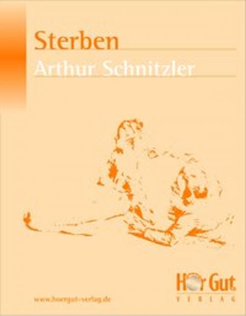 Cover of the book Sterben by Arthur Schnitzler, HörGut! Verlag