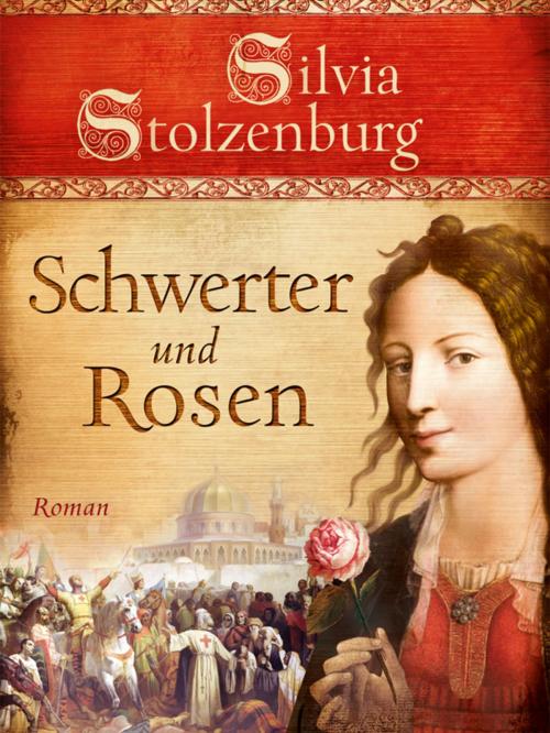 Cover of the book Schwerter und Rosen by Silvia Stolzenburg, Bookspot Verlag