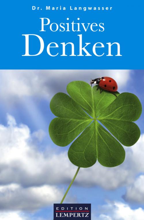 Cover of the book Positives Denken by Dr. Maria Langwasser, Edition Lempertz