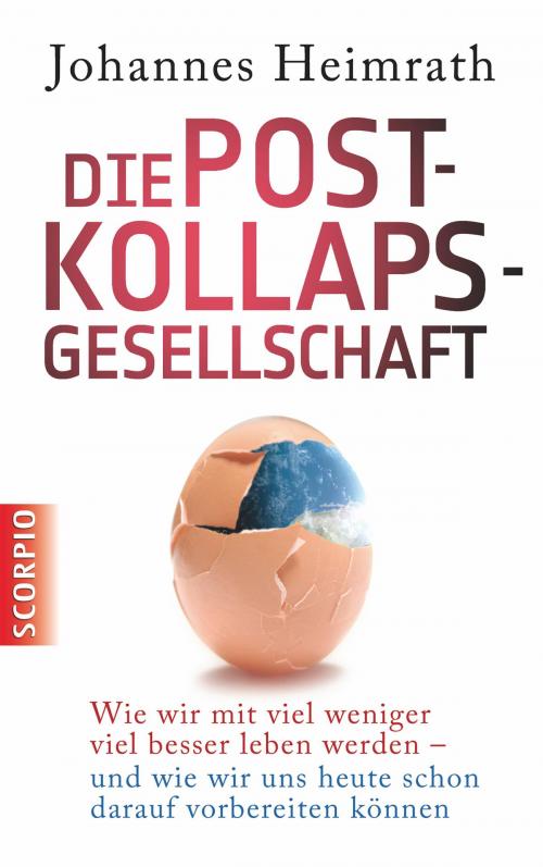 Cover of the book Die Post-Kollaps-Gesellschaft by Johannes Heimrath, Scorpio Verlag