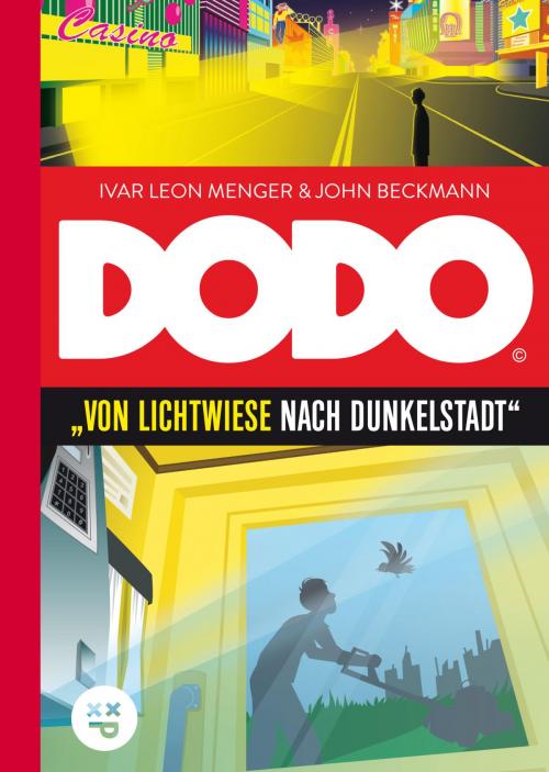 Cover of the book DODO – Von Lichtwiese nach Dunkelstadt by Ivar Leon Menger, John Beckmann, Psychothriller GmbH E-Book
