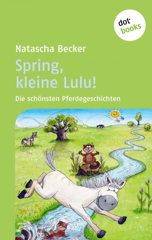 Cover of the book Spring, kleine Lulu! by Natascha Becker, dotbooks GmbH