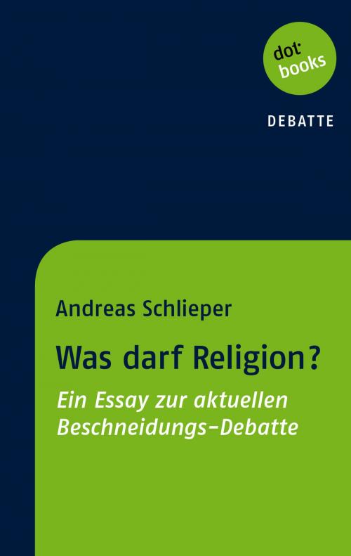 Cover of the book Was darf Religion? by Andreas Schlieper, dotbooks GmbH