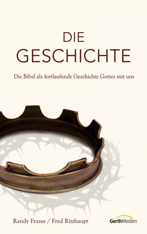 Cover of the book Die Geschichte by Randy Frazee, Fred Ritzhaupt, Gerth Medien