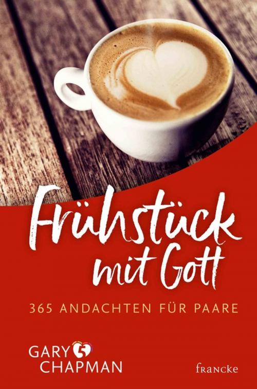 Cover of the book Frühstück mit Gott by Gary Chapman, Francke-Buchhandlung