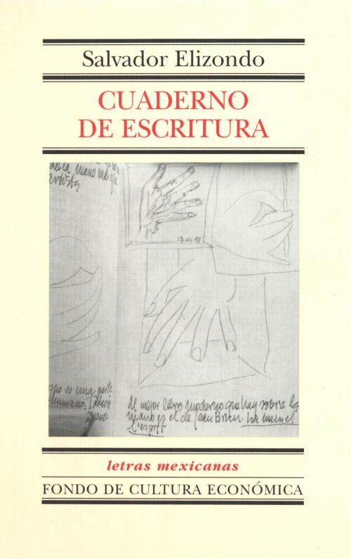Cover of the book Cuaderno de escritura by Salvador Elizondo, Fondo de Cultura Económica