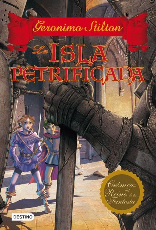 Cover of the book La isla petrificada by Geronimo Stilton, Grupo Planeta