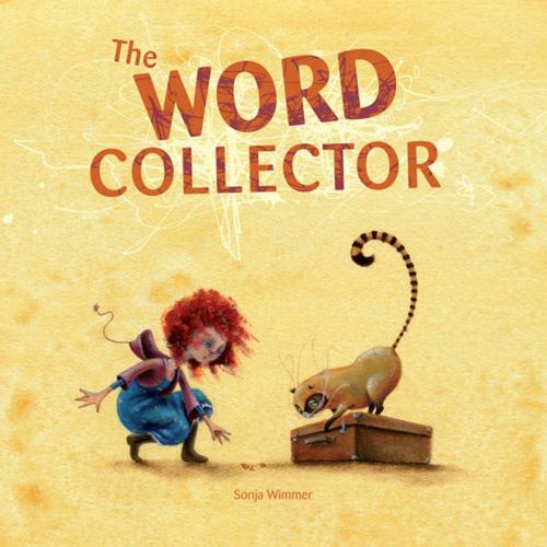 Cover of the book The Word Collector by Sonja Wimmer, Cuento de Luz