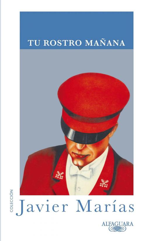 Cover of the book Tu rostro mañana by Javier Marías, Penguin Random House Grupo Editorial España