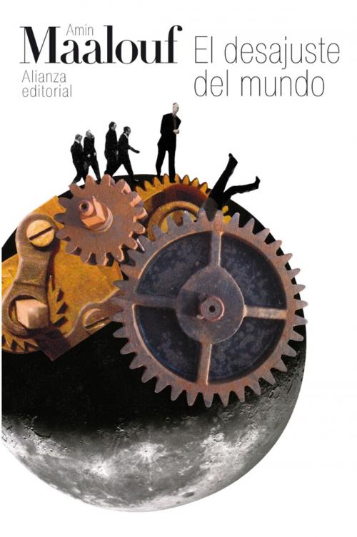 Cover of the book El desajuste del mundo by Amin Maalouf, Alianza Editorial
