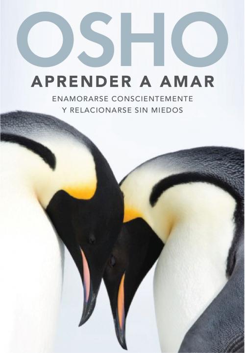 Cover of the book Aprender a amar by Osho, Penguin Random House Grupo Editorial España