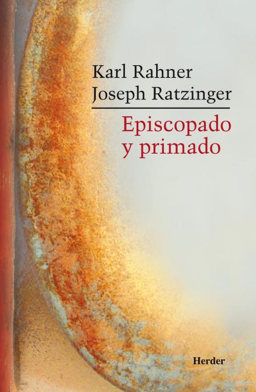 Cover of the book Episcopado y primado by Joseph Ratzinger, Karl Rahner, Herder Editorial