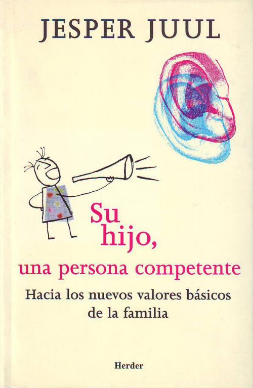 Cover of the book Su hijo, una persona competente by Jesper Juul, Herder Editorial