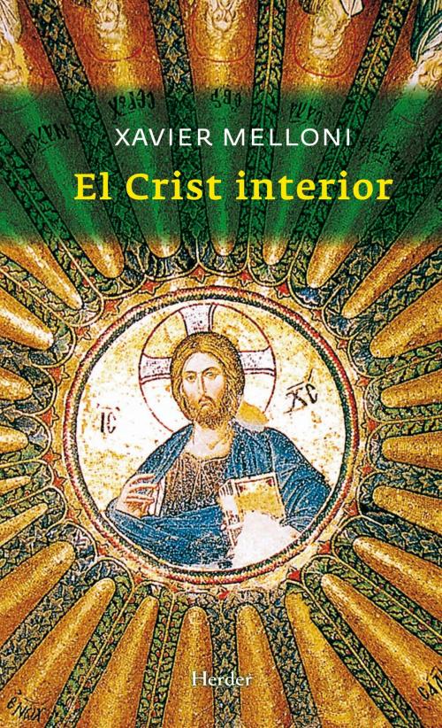 Cover of the book El crist interior by Javier Melloni Ribas, Herder Editorial