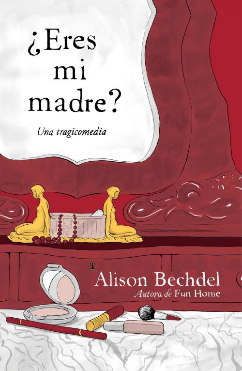 Cover of the book ¿Eres mi madre? by Alison Bechdel, Penguin Random House Grupo Editorial España