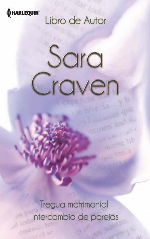 Cover of the book Tregua matrimonial - Intercambio de parejas by Sara Craven, Harlequin, una división de HarperCollins Ibérica, S.A.