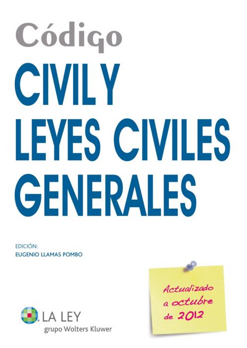 Cover of the book Código Civil y Leyes Civiles Generales 2012 by Eugenio Llamas Pombo, Wolters Kluwer