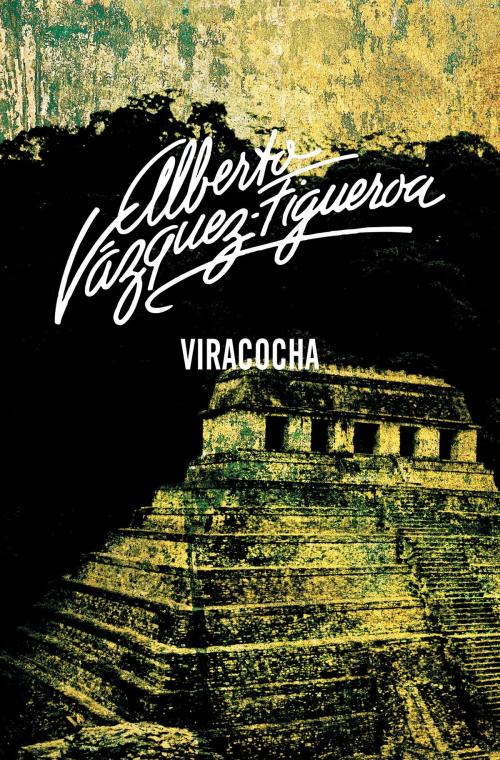 Cover of the book Viracocha by Alberto Vázquez-Figueroa, Penguin Random House Grupo Editorial España